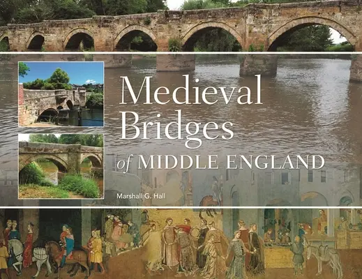 Mittelalterliche Brücken in Mittelengland - Medieval Bridges of Middle England