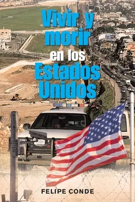 Leben und Sterben in Los Estados Unidos - Vivir Y Morir En Los Estados Unidos