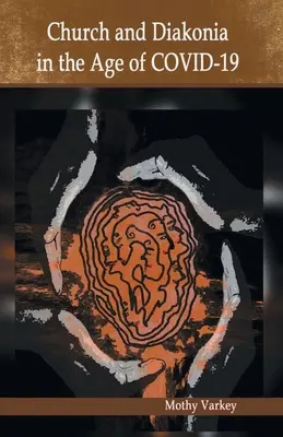 Kirche und Diakonie im Zeitalter von COVID 19 - Church and Diakonia in the Age of COVID 19