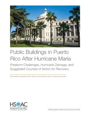 Öffentliche Gebäude in Puerto Rico nach dem Hurrikan Maria: Herausforderungen der Vornorm, Hurrikanschäden und Handlungsvorschläge für den Wiederaufbau - Public Buildings in Puerto Rico After Hurricane Maria: Prestorm Challenges, Hurricane Damage, and Suggested Courses of Action for Recovery