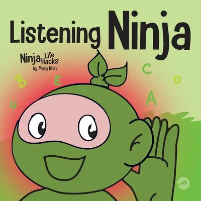 Zuhör-Ninja: Ein Kinderbuch über aktives Zuhören und Zuhören lernen - Listening Ninja: A Children's Book About Active Listening and Learning How to Listen