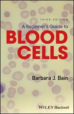 Leitfaden für Anfänger über Blutzellen - A Beginner's Guide to Blood Cells