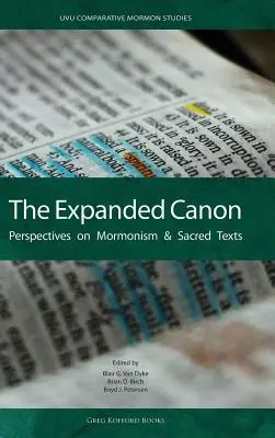 Der erweiterte Kanon: Perspektiven zum Mormonentum und zu heiligen Texten - The Expanded Canon: Perspectives on Mormonism and Sacred Texts