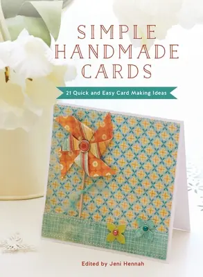 Einfache handgemachte Karten: 21 schnelle und einfache Bastelideen - Simple Handmade Cards: 21 Quick and Easy Making Ideas