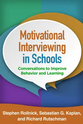 Motivierende Gesprächsführung in der Schule: Gespräche zur Verbesserung von Verhalten und Lernen - Motivational Interviewing in Schools: Conversations to Improve Behavior and Learning