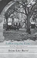 Den Linien folgen: Der Zweite Weltkrieg aus der Sicht eines belgischen Mädchens - Following the Lines: World War II as Experienced by a Belgian Girl
