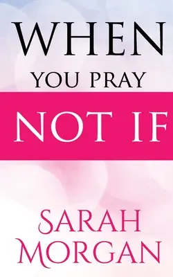 Wenn Sie nicht beten IF - When You Pray Not IF