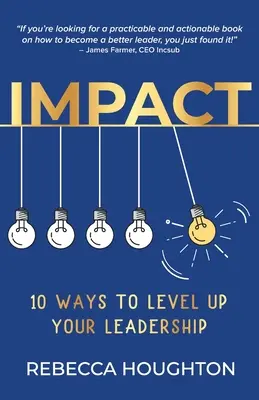 Auswirkung: 10 Wege, um Ihre Führungsqualitäten zu verbessern - Impact: 10 ways to level up your leadership