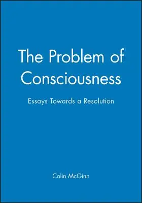 Das Problem des Bewusstseins: Essays zu einer Lösung - The Problem of Consciousness: Essays Towards a Resolution