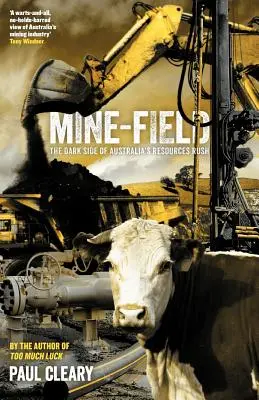 Minenfeld: Die dunkle Seite von Australiens Rohstoffrausch - Mine-Field: The Dark Side of Australia's Resources Rush