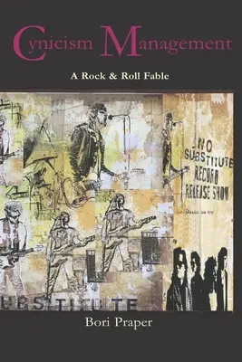 Zynismus-Management: Eine Rock'n'Roll-Fabel - Cynicism Management: A Rock & Roll Fable