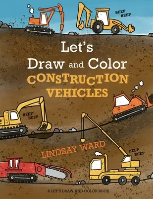 Zeichnen und Ausmalen von Baufahrzeugen - Let's Draw and Color Construction Vehicles