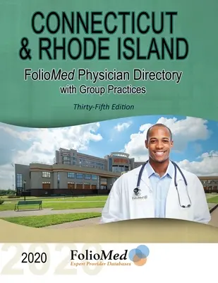 Connecticut und Rhode Island Ärzteverzeichnis mit Gruppenpraxen 2020 Fünfunddreißigste Ausgabe - Connecticut and Rhode Island Physician Directory with Group Practices 2020 Thirty-Fifth Edition