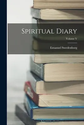 Geistliches Tagebuch; Band V - Spiritual Diary; Volume V