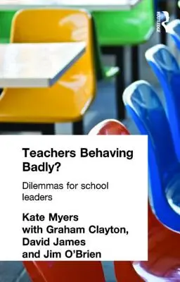 Lehrer, die sich schlecht benehmen? Dilemmas für Schulleiter - Teachers Behaving Badly?: Dilemmas for School Leaders