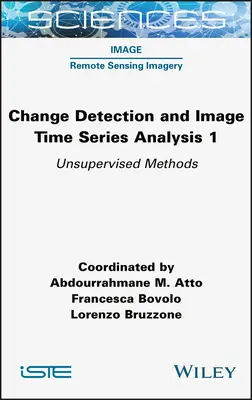 Veränderungserkennung und Bildzeitreihenanalyse 1: Unüberwachte Methoden - Change Detection and Image Time-Series Analysis 1: Unervised Methods