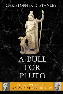 Ein Stier für Pluto: Die Geschichte eines Sklaven, Buch 2 - A Bull For Pluto: A Slave's Story, Book 2