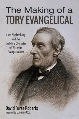 Die Entstehung eines Tory-Evangelikalen - The Making of a Tory Evangelical