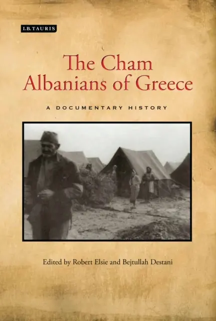 Die Cham-Albaner in Griechenland: Eine dokumentarische Geschichte - The Cham Albanians of Greece: A Documentary History