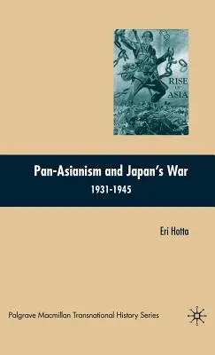 Pan-Asiatismus und Japans Krieg 1931-1945 - Pan-Asianism and Japan's War 1931-1945