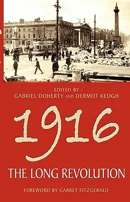 1916: Die lange Revolution - 1916: The Long Revolution