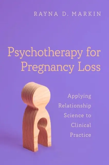 Psychotherapie bei Schwangerschaftsverlust: Anwendung der Beziehungswissenschaft in der klinischen Praxis - Psychotherapy for Pregnancy Loss: Applying Relationship Science to Clinical Practice
