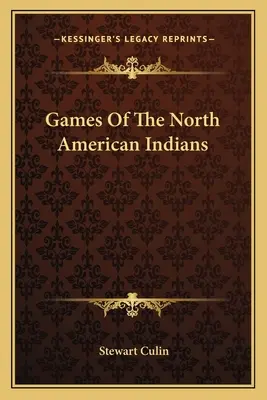 Spiele der nordamerikanischen Indianer - Games Of The North American Indians