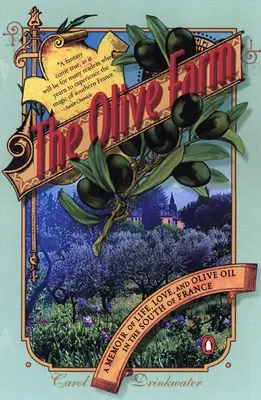 Die Olivenfarm: Eine Erinnerung an das Leben, die Liebe und das Olivenöl in Südfrankreich - The Olive Farm: A Memoir of Life, Love, and Olive Oil in the South of France