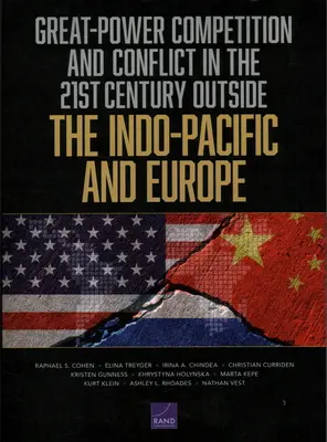 Großmächtekonkurrenz und -konflikte im 21. Jahrhundert außerhalb des Indopazifiks und Europas - Great-Power Competition and Conflict in the 21st Century Outside the Indo-Pacific and Europe