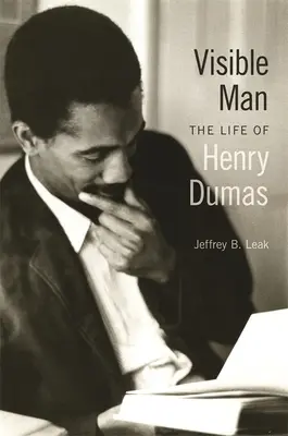 Sichtbarer Mann: Das Leben von Henry Dumas - Visible Man: The Life of Henry Dumas