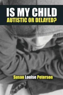 Ist mein Kind autistisch oder verzögert? - Is My Child Autistic or Delayed?