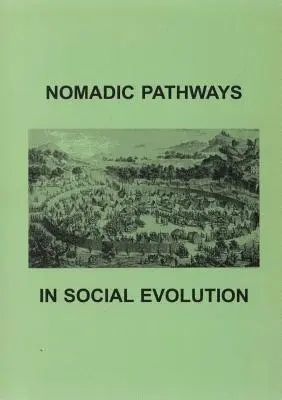 Nomadische Pfade in der sozialen Evolution - Nomadic Pathways in Social Evolution