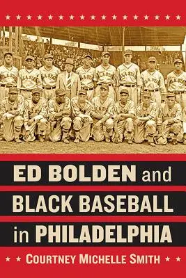 Ed Bolden und der schwarze Baseball in Philadelphia - Ed Bolden and Black Baseball in Philadelphia