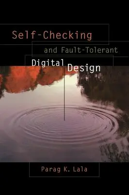 Selbstüberprüfung und fehlertolerantes digitales Design - Self-Checking and Fault-Tolerant Digital Design