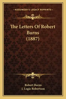 Die Briefe von Robert Burns (1887) - The Letters Of Robert Burns (1887)