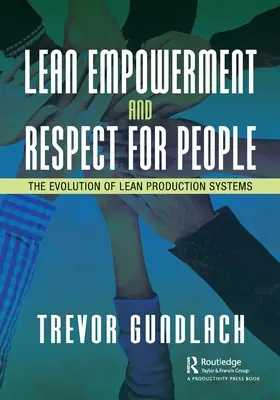 Lean Empowerment und Respekt für den Menschen: Die Entwicklung schlanker Produktionssysteme - Lean Empowerment and Respect for People: The Evolution of Lean Production Systems