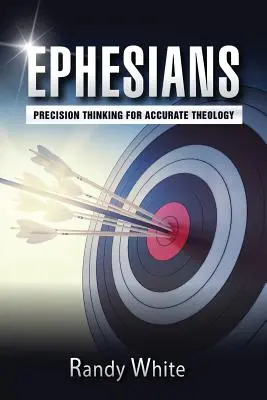 Epheserbrief: Präzises Denken für exakte Theologie - Ephesians: Precision Thinking for Accurate Theology