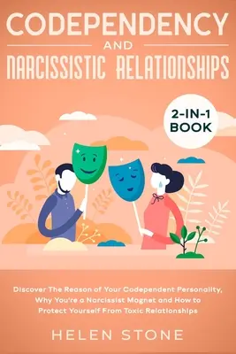 Co-Abhängigkeit und narzisstische Beziehungen 2-in-1 Buch: Entdecken Sie den Grund für Ihre abhängige Persönlichkeit, warum Sie ein Narzissen-Magnet sind und wie Sie - Codependency and Narcissistic Relationships 2-in-1 Book: Discover The Reason of Your Codependent Personality, Why You're a Narcissist Magnet and How t