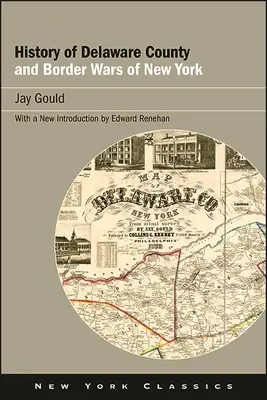 Geschichte des Delaware County und der Grenzkriege in New York - History of Delaware County and Border Wars of New York