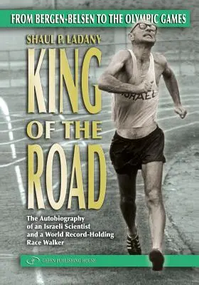 Der König der Straße: Von Bergen-Belsen zu den Olympischen Spielen - King of the Road: From Bergen-Belsen to the Olympic Games