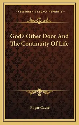 Gottes andere Tür und die Kontinuität des Lebens - God's Other Door And The Continuity Of Life