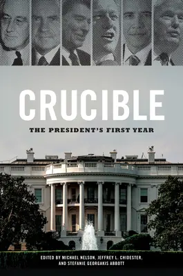 Schmelztiegel: Das erste Jahr des Präsidenten - Crucible: The President's First Year