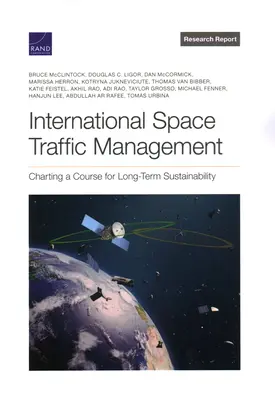 Internationales Weltraumverkehrsmanagement: Weichenstellung für eine langfristige Nachhaltigkeit - International Space Traffic Management: Charting a Course for Long-Term Sustainability