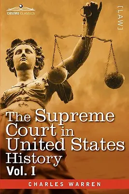 Der Oberste Gerichtshof in der Geschichte der Vereinigten Staaten, Bd. I (in drei Bänden) - The Supreme Court in United States History, Vol. I (in Three Volumes)