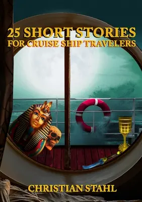 25 Kurzgeschichten für Kreuzfahrtschiff-Reisende - 25 Short Stories for Cruise Ship Travelers