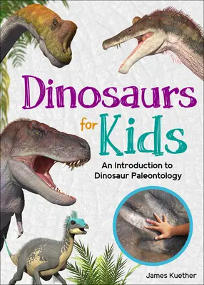 Dinosaurier für Kinder: Eine Einführung in die Dinosaurier-Paläontologie - Dinosaurs for Kids: An Introduction to Dinosaur Paleontology