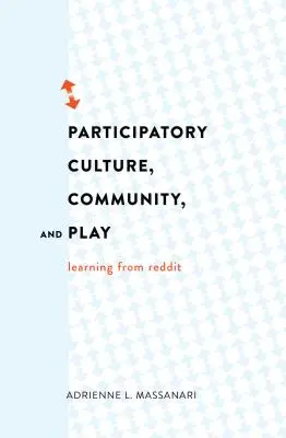 Partizipative Kultur, Gemeinschaft und Spiel: Lernen von Reddit - Participatory Culture, Community, and Play: Learning from Reddit