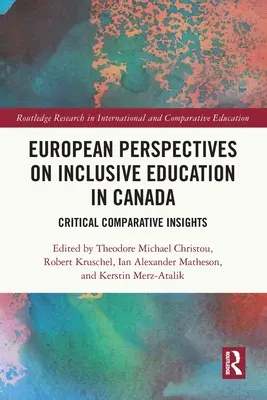 Europäische Perspektiven auf integrative Bildung in Kanada: Kritische vergleichende Einblicke - European Perspectives on Inclusive Education in Canada: Critical Comparative Insights
