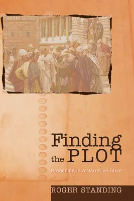 Den Plot finden: Predigen im narrativen Stil - Finding the Plot: Preaching in a Narrative Style