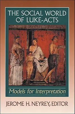 Die soziale Welt der Lukas-Akte: Modelle für die Interpretation - The Social World of Luke-Acts: Models for Interpretation